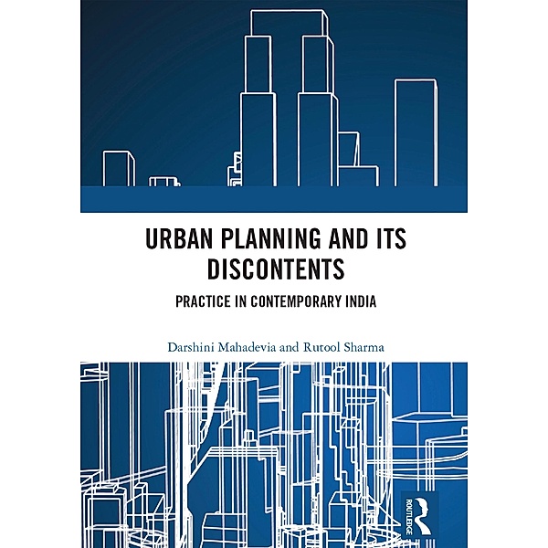 Urban Planning and its Discontents, Darshini Mahadevia, Rutool Sharma