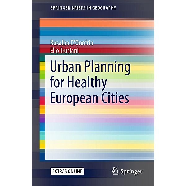 Urban Planning for Healthy European Cities / SpringerBriefs in Geography, Rosalba D'Onofrio, Elio Trusiani
