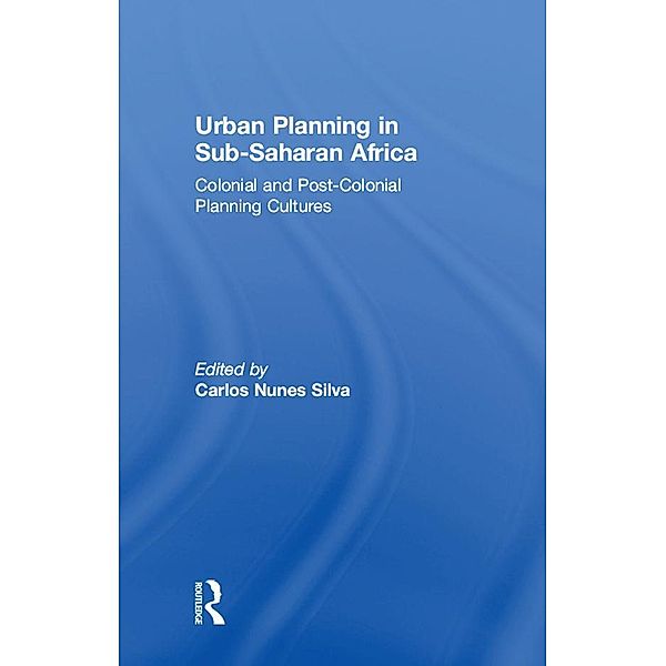 Urban Planning in Sub-Saharan Africa, Carlos Nunes Silva