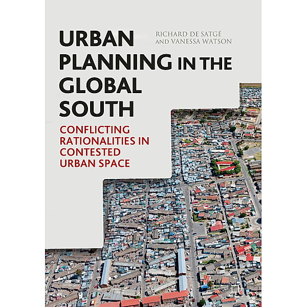 Urban Planning in the Global South, Richard de Satgé, Vanessa Watson