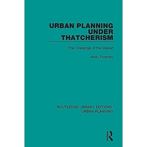 Urban Planning Under Thatcherism, Andy Thornley