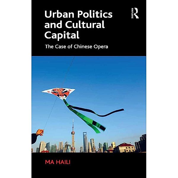 Urban Politics and Cultural Capital, Ma Haili