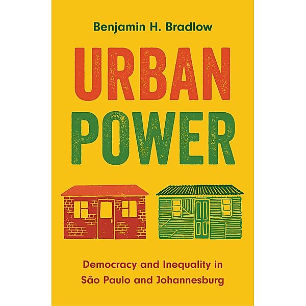 Urban Power / Princeton Studies in Global and Comparative Sociology, Benjamin H. Bradlow