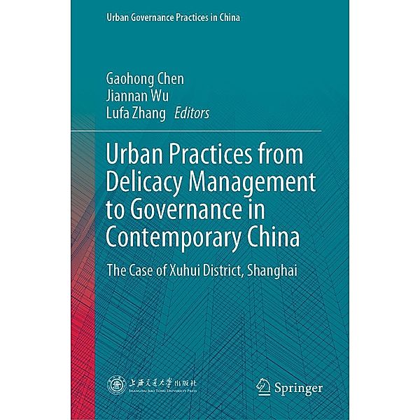 Urban Practices from Delicacy Management to Governance in Contemporary China / Urban Governance Practices in China