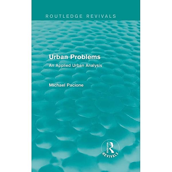 Urban Problems (Routledge Revivals) / Routledge Revivals, Michael Pacione