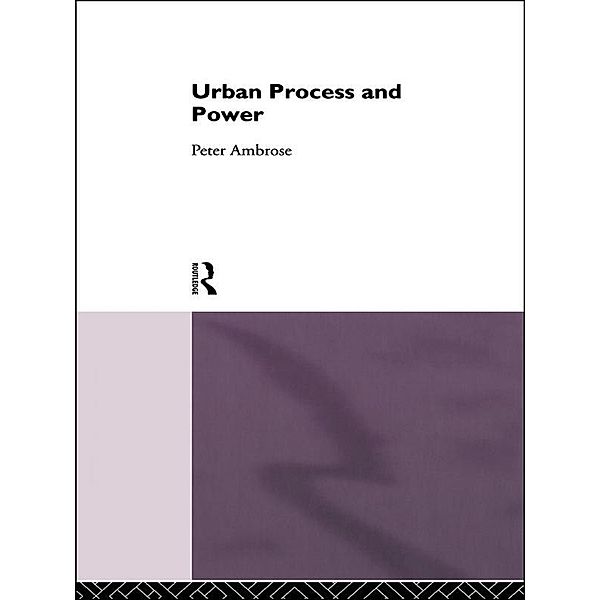 Urban Process and Power, Peter Ambrose