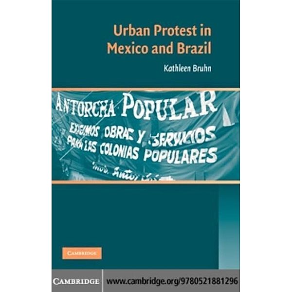 Urban Protest in Mexico and Brazil, Kathleen Bruhn