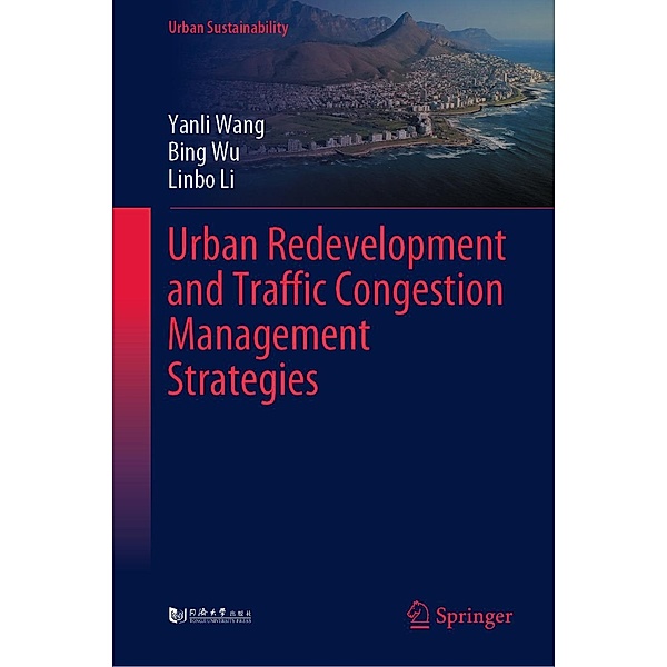 Urban Redevelopment and Traffic Congestion Management Strategies / Urban Sustainability, Yanli Wang, Bing Wu, Linbo Li