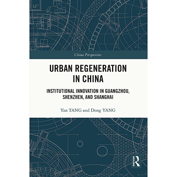 Urban Regeneration in China, Yan Tang, Dong Yang