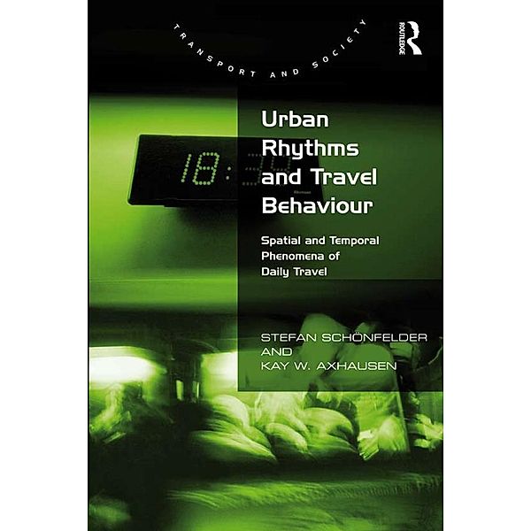 Urban Rhythms and Travel Behaviour, Stefan Schönfelder, Kay W. Axhausen