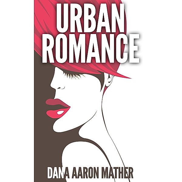 Urban Romance, Dana Aaron Mather