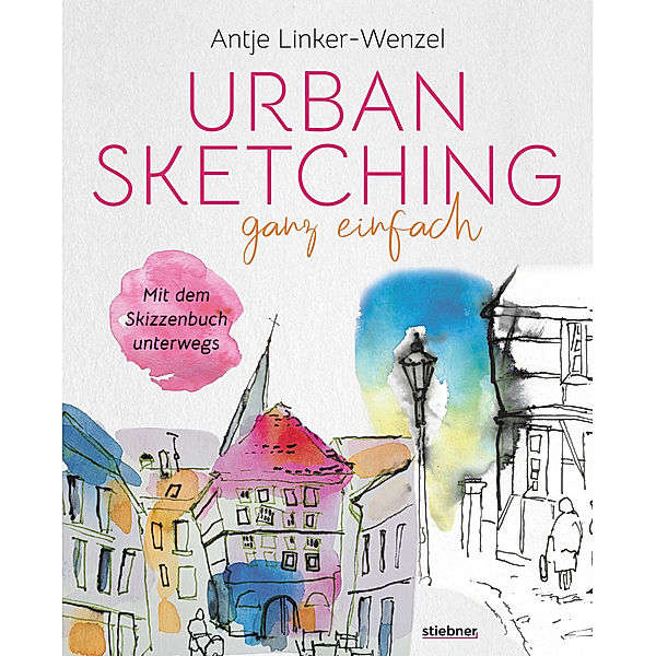 Urban Sketching ganz einfach, Antje Linker-Wenzel