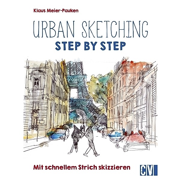Urban sketching Step by Step, Klaus D. Meier-Pauken