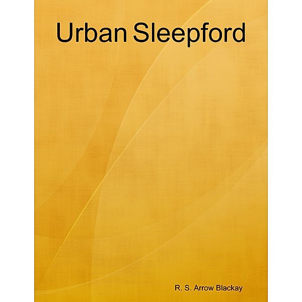 Urban Sleepford, R. S. Arrow Blackay