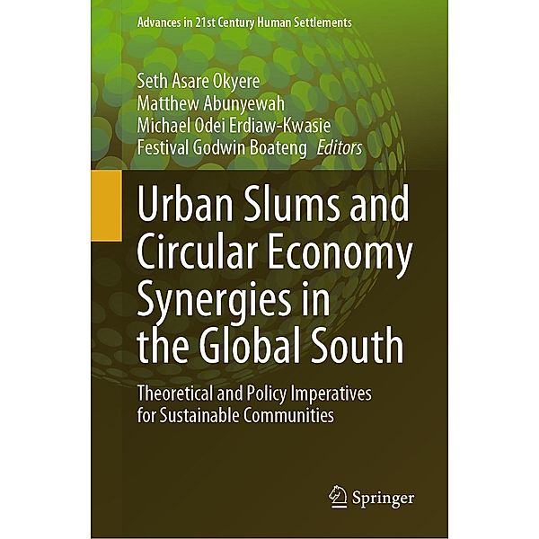 Urban Slums and Circular Economy Synergies in the Global South / Advances in 21st Century Human Settlements