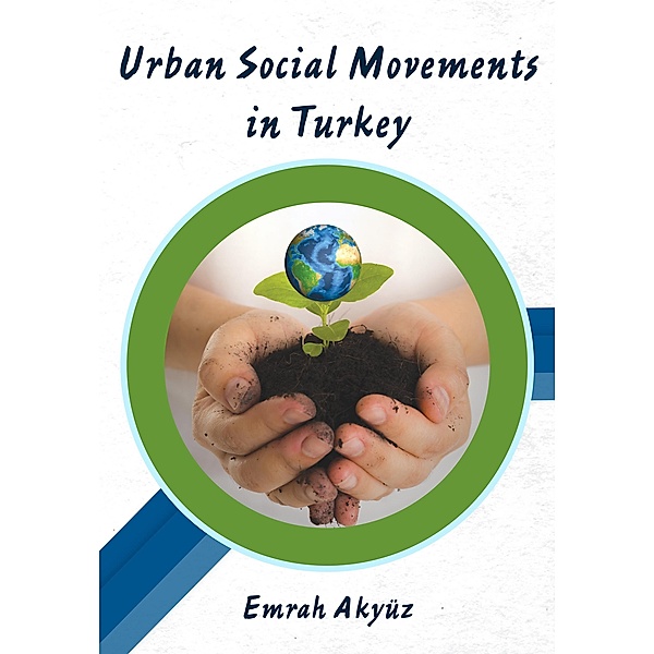 Urban Social Movements in Turkey, Emrah Akyüz