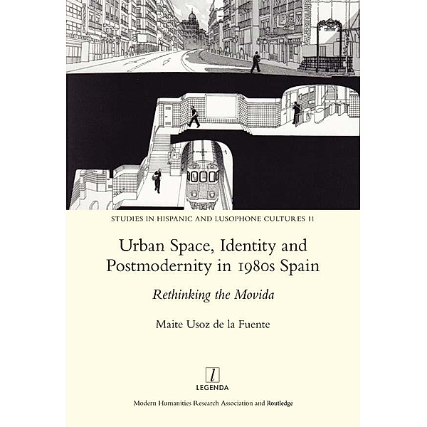 Urban Space, Identity and Postmodernity in 1980s Spain, Mariteusozdela Fuente