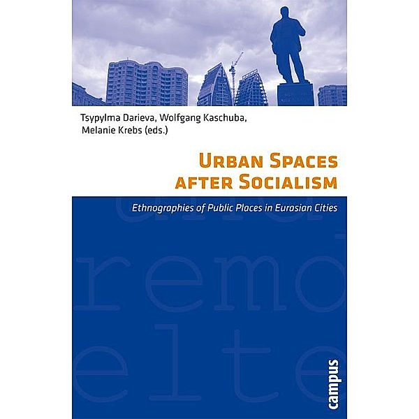 Urban Spaces after Socialism / Eigene und fremde Welten Bd.22