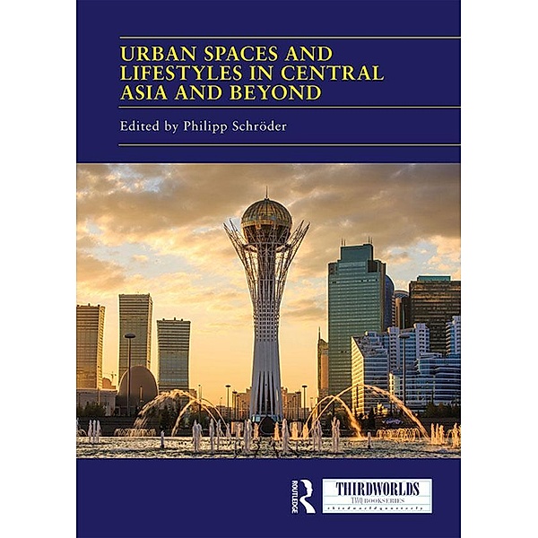 Urban Spaces and Lifestyles in Central Asia and Beyond