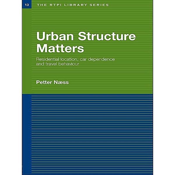 Urban Structure Matters, Petter Naess