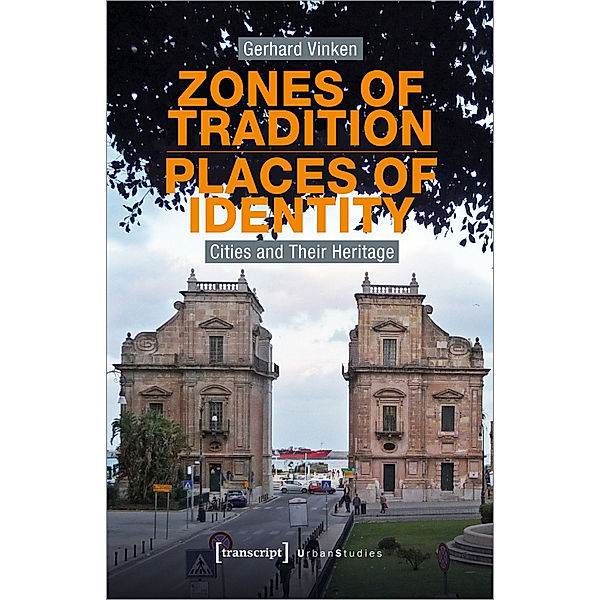 Urban Studies / Zones of Tradition - Places of Identity, Gerhard Vinken