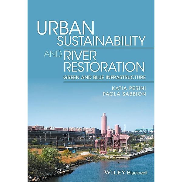 Urban Sustainability and River Restoration, Katia Perini, Paola Sabbion