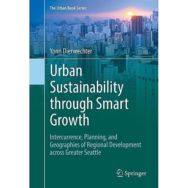 Urban Sustainability through Smart Growth / The Urban Book Series, Yonn Dierwechter