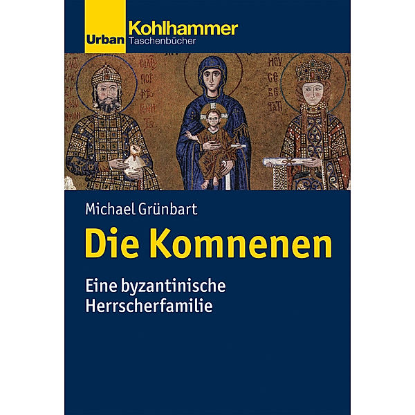 Urban-Taschenbücher / Die Komnenen, Michael Grünbart