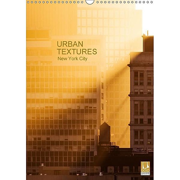 Urban Textures, New York City (Wall Calendar 2017 DIN A3 Portrait), Sabine Grossbauer