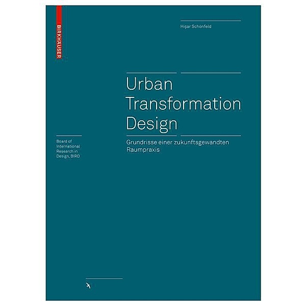 Urban Transformation Design / Board of International Research in Design, Hisar Schönfeld