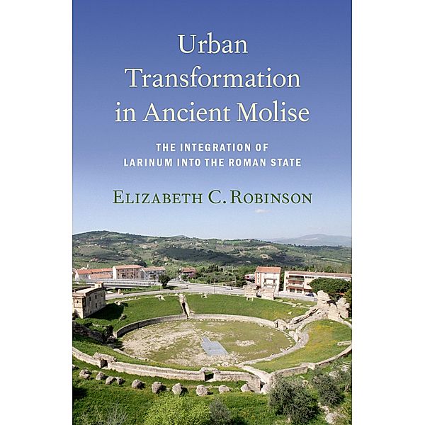 Urban Transformation in Ancient Molise, Elizabeth C. Robinson