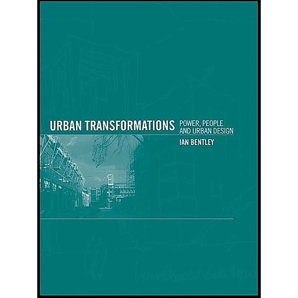 Urban Transformations, Ian Bentley