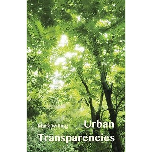 Urban Transparencies, Mark Willing