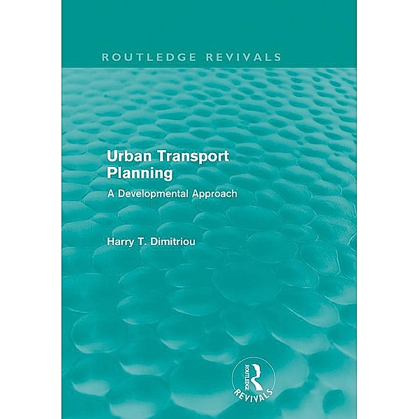Urban Transport Planning (Routledge Revivals) / Routledge Revivals, Harry Dimitriou