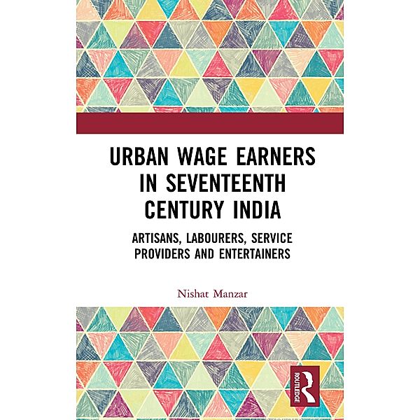 Urban Wage Earners in Seventeenth Century India, Nishat Manzar