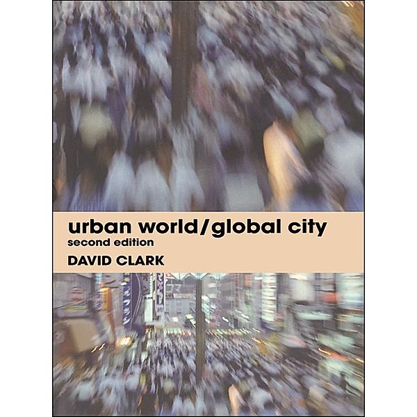 Urban World/Global City, David Clark