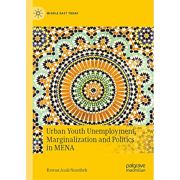 Urban Youth Unemployment, Marginalization and Politics in MENA, Rawan Asali Nuseibeh