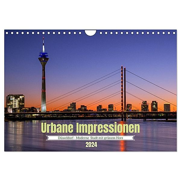 Urbane Impressionen. Düsseldorf - Moderne Stadt mit grünem Herz. (Wandkalender 2024 DIN A4 quer), CALVENDO Monatskalender, Alexander Ludwig