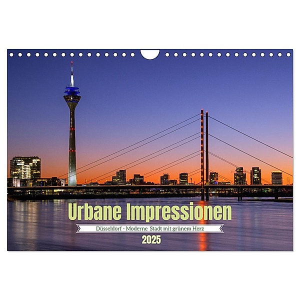 Urbane Impressionen. Düsseldorf - Moderne Stadt mit grünem Herz. (Wandkalender 2025 DIN A4 quer), CALVENDO Monatskalender, Calvendo, Alexander Ludwig
