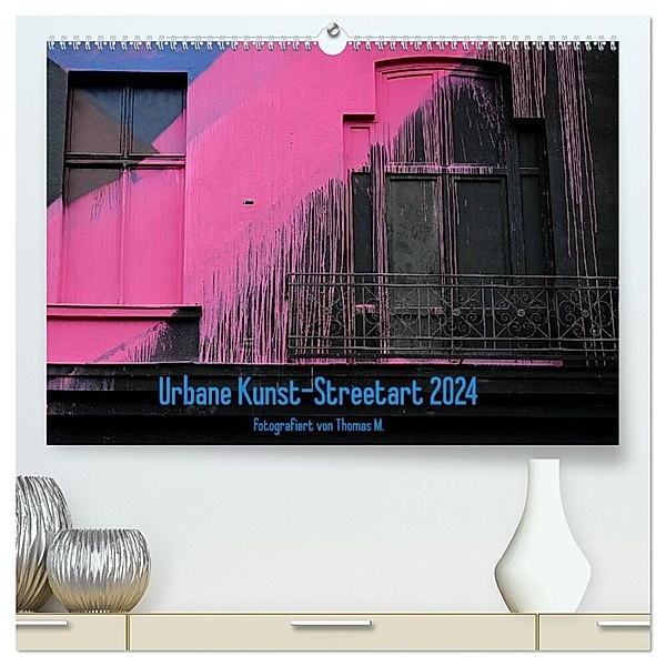 Urbane Kunst - Streetart 2024 (hochwertiger Premium Wandkalender 2024 DIN A2 quer), Kunstdruck in Hochglanz, Thomas M.