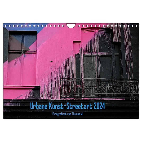 Urbane Kunst - Streetart 2024 (Wandkalender 2024 DIN A4 quer), CALVENDO Monatskalender, Thomas M.