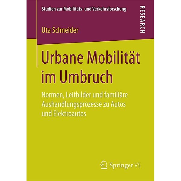 Urbane Mobilität im Umbruch / Studien zur Mobilitäts- und Verkehrsforschung, Uta Schneider