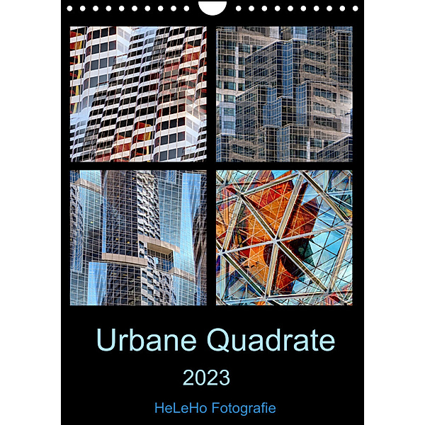 Urbane Quadrate (Wandkalender 2023 DIN A4 hoch), HeLeHo Fotografie