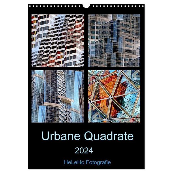 Urbane Quadrate (Wandkalender 2024 DIN A3 hoch), CALVENDO Monatskalender, HeLeHo Fotografie