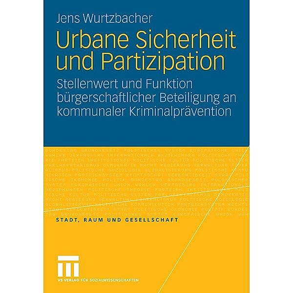 Urbane Sicherheit und Partizipation / Stadt, Raum und Gesellschaft, Jens Wurtzbacher