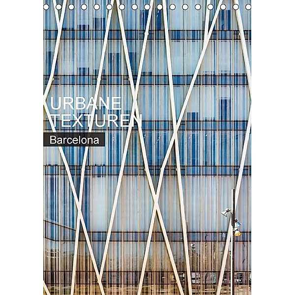 Urbane Texturen Barcelona (Tischkalender 2017 DIN A5 hoch), Sabine Grossbauer