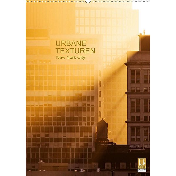 Urbane Texturen, New York City (Wandkalender 2020 DIN A2 hoch), Sabine Grossbauer