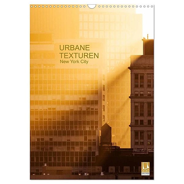 Urbane Texturen, New York City (Wandkalender 2024 DIN A3 hoch), CALVENDO Monatskalender, Sabine Grossbauer