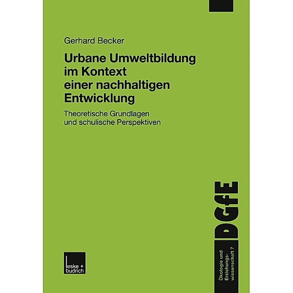 Urbane Umweltbildung im Kontext einer nachhaltigen Entwicklung / Ökologie und Erziehungswissenschaft Bd.7, Gerhard Becker