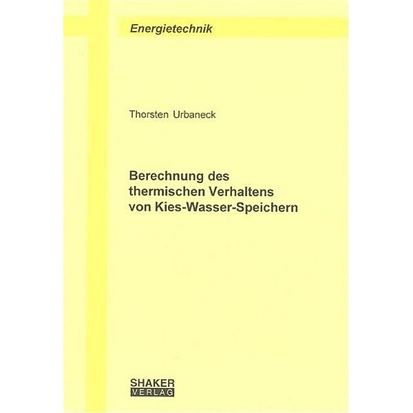 Urbaneck, T: Berechnung des thermischen Verhaltens von Kies-, Thorsten Urbaneck